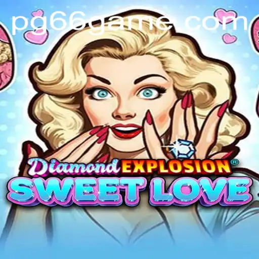 Unveiling DiamondExplosionSweetLove: A Playful Dive into the World of PG66